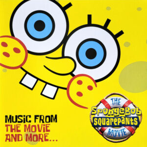 The Spongebob Squarepants Movie - Music From The Movie And More...